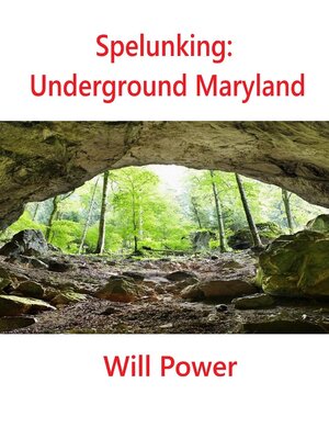 cover image of Spelunking: Underground Maryland
